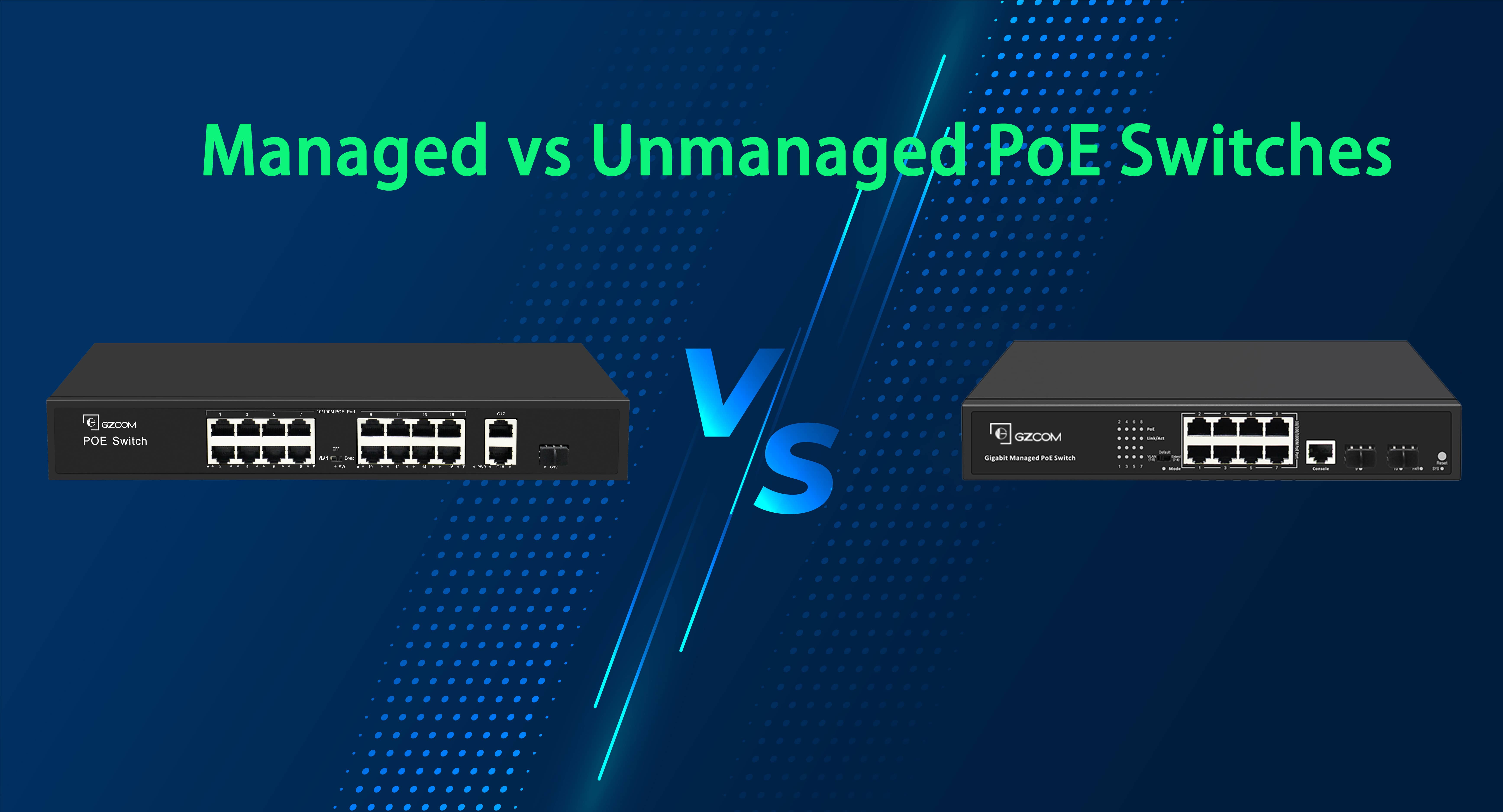 Managed vs. Unmanaged PoE Switches: Best for Industrial Networks